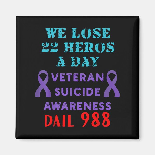 We Lose 22 Heros A Day Veteran Suicide Prevention  Magnet (Front)