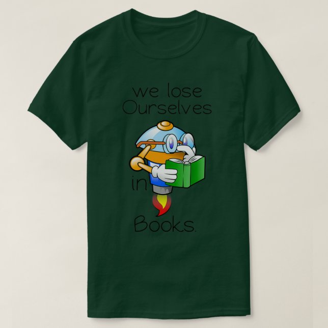 We lose ourselves in books 6 T-Shirt (Design Front)