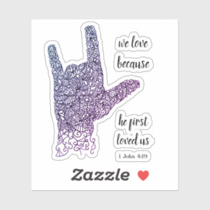 "We Love Because..." American Sign Language Vinyl Sticker
