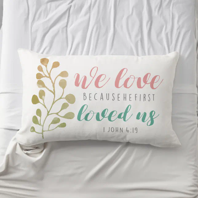 We Love Because BIBLE VERSE throw pillow Zazzle