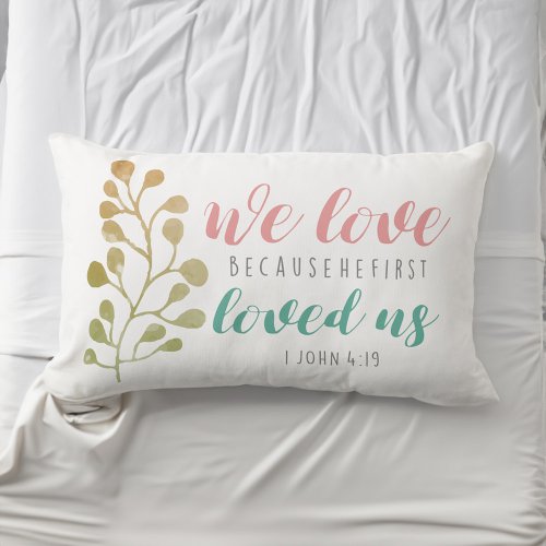 We Love Because BIBLE VERSE throw pillow