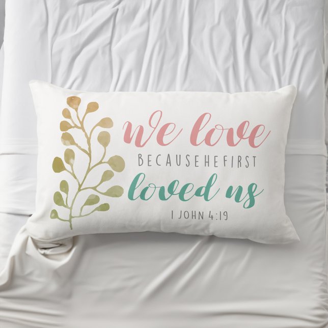 We Love Because BIBLE VERSE throw pillow (Creator Uploaded)