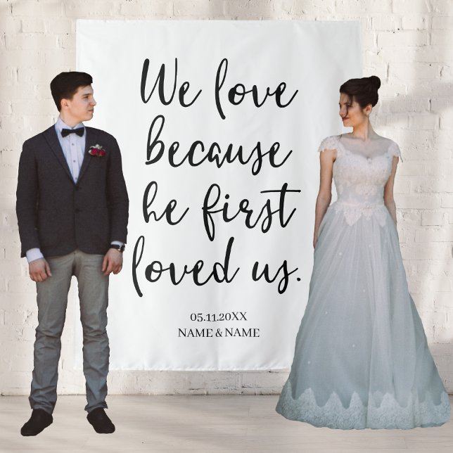 We Love Because He First Loved Us Backdrop Wedding (We Love Because He First Loved Us Backdrop Wedding
)