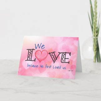 We Love because He first loved us Card