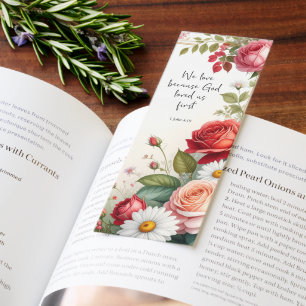 We Love Because He First Loved Us Floral Bookmark 