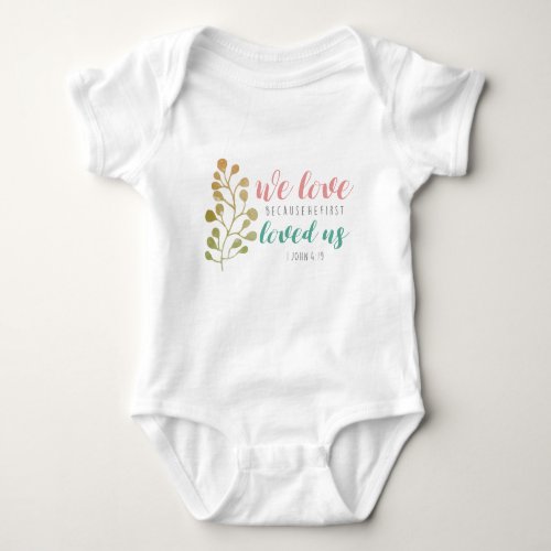 we love because he first loved us herb bible verse baby bodysuit