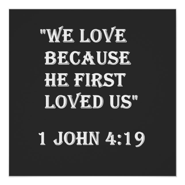 ''We love because He first loved us'' Poster (Front)
