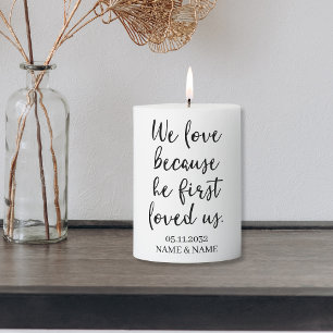 We Love Because He First Loved Us Wedding Favor Pillar Candle