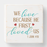 We Love Because Of Christ Wooden Box Sign at Zazzle