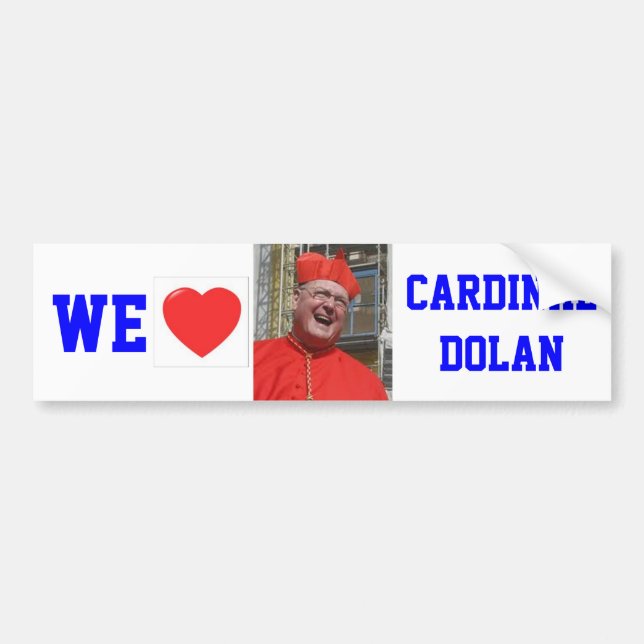 WE LOVE CARDINAL DOLAN BUMPER STICKER (Front)