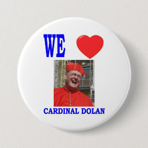 WE LOVE CARDINAL  DOLAN BUTTON