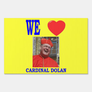 WE LOVE CARDINAL  DOLAN SIGN
