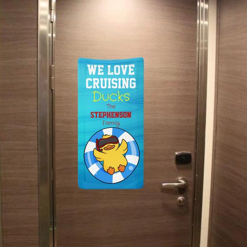 We Love Cruising Ducks Family Cruise Door Banner