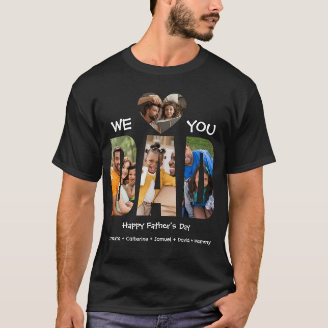We Love Dad – 4 Photo Collage | Happy Fathers Day T-Shirt (Front)