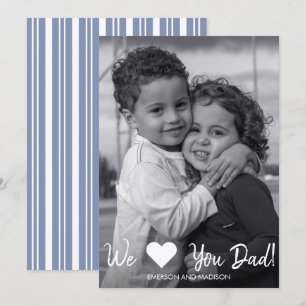 We Love Dad Father's Day Photo card