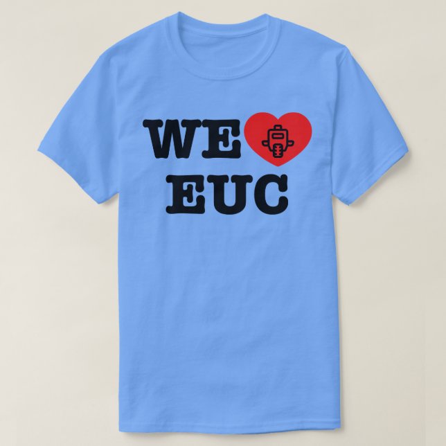 We Love EUC Electric Unicycle Cool T-Shirt (Design Front)