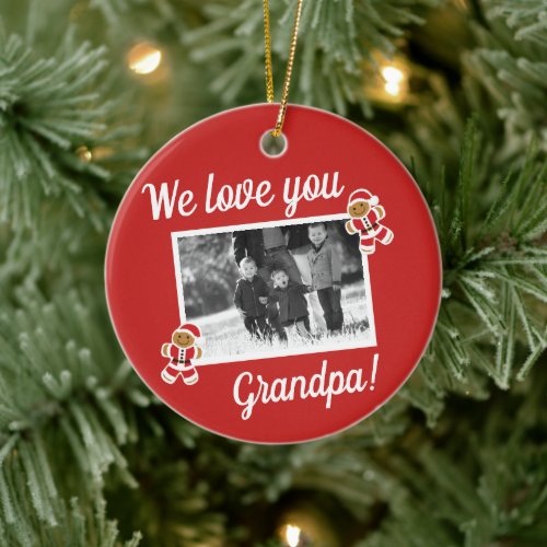 We love Grandpa Gingerbread Red Photo Christmas Ceramic Ornament