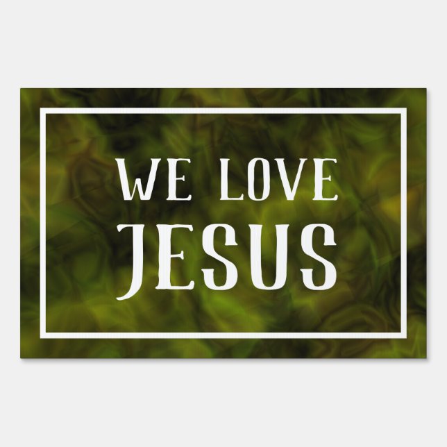 We Love Jesus Christian Yard Sign (Front)