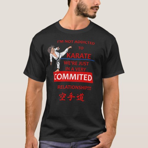 We Love KARATE ADDICTED T_Shirt