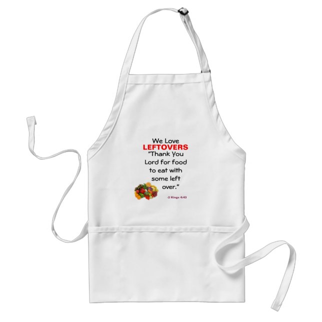 We love leftovers  adult apron (Front)