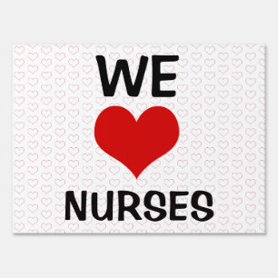 We Love Nurses Hearts    Sign