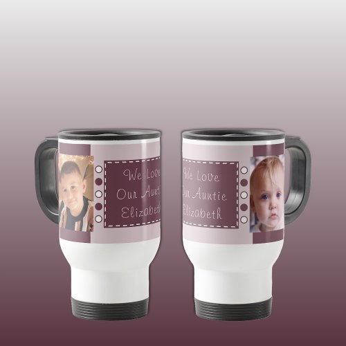 We love our Auntie photos purple Travel Mug