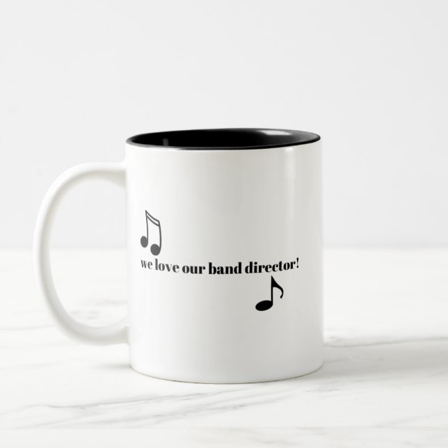 We Love Our Band Director- Mug- Black Print Two-Tone Coffee Mug (Left)
