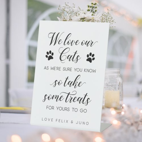 We love our catsso take some treats Wedding Pet Pedestal Sign