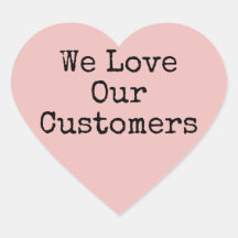 We Love Our Customers Pink Heart