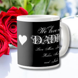 “We Love our Daddy” Custom Names Simple B & W Giant Coffee Mug