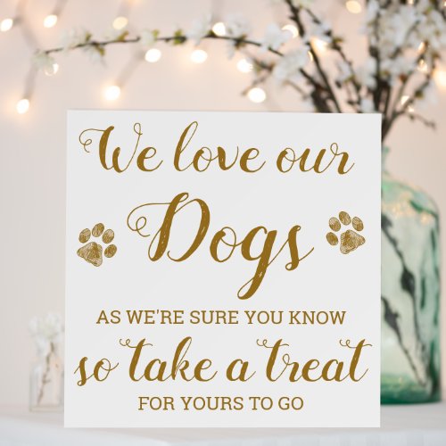 We Love Our Dogs Chic Gold Dog Treat Wedding Favor Foam Board