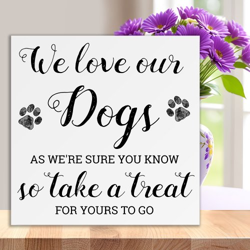 We Love Our Dogs Dog Treat Wedding Favor Sign Pets