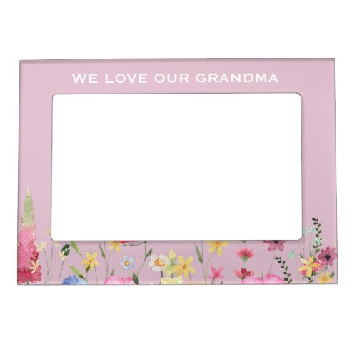 We Love our Grandma Pink Wildflower Magnetic Frame