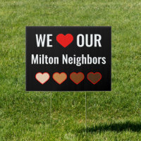 We Love our Milton Neighbors Double-Side Yard Sign