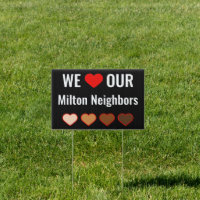 We Love Our Milton Neighbors Single-Side Yard Sign