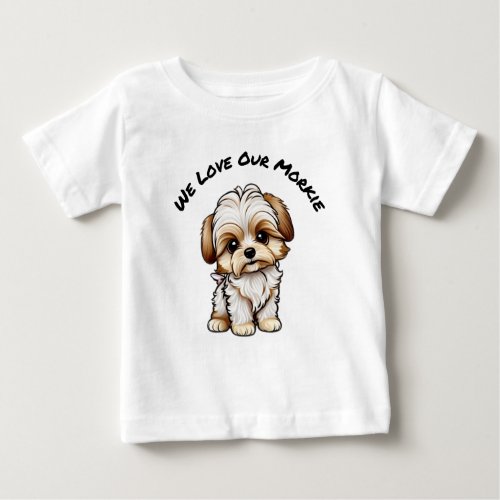 We Love Our Morkie Babys T_Shirt