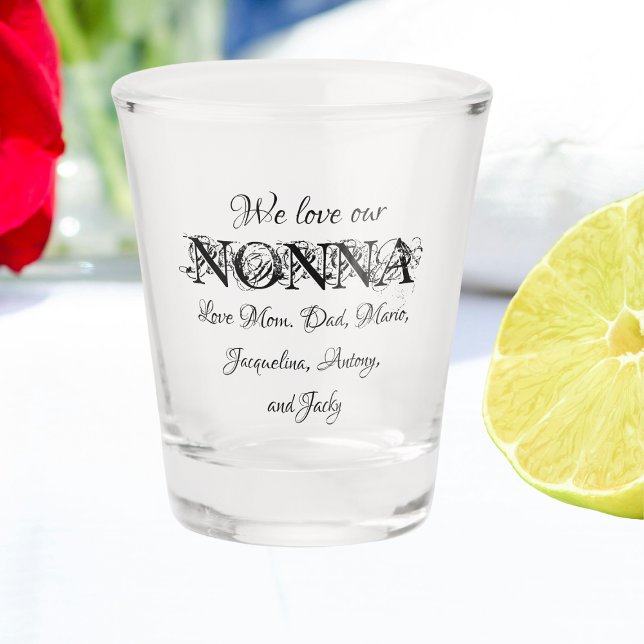 We Love Our Nonna - Modern Customized Family Names Shot Glass ("We Love Our Nonna" - Modern Personalized Family Names Shot Glass just for her.)