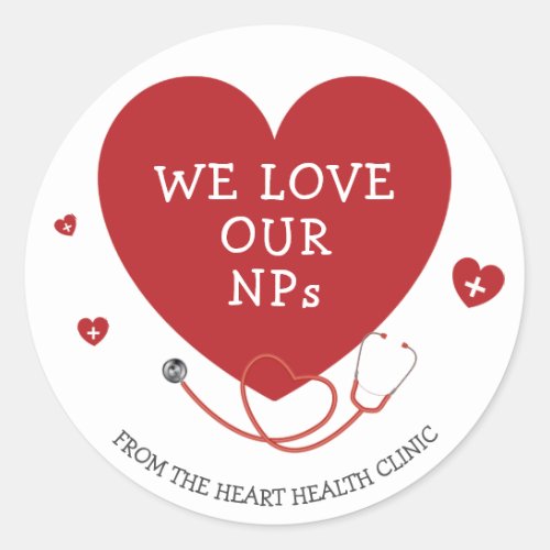We Love Our NPs Medical Classic Round Sticker
