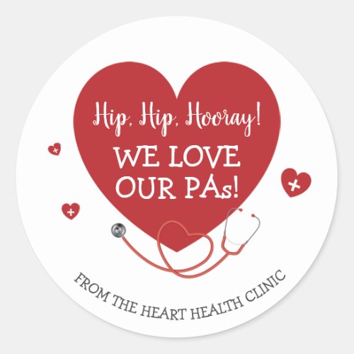 We Love Our PAs Physician Assistant Classic Round Sticker