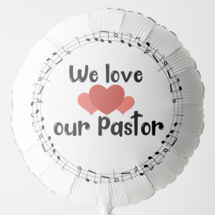 We Love Our Pastor Balloon