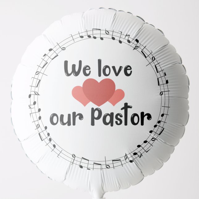 We Love Our Pastor Balloon (Front)
