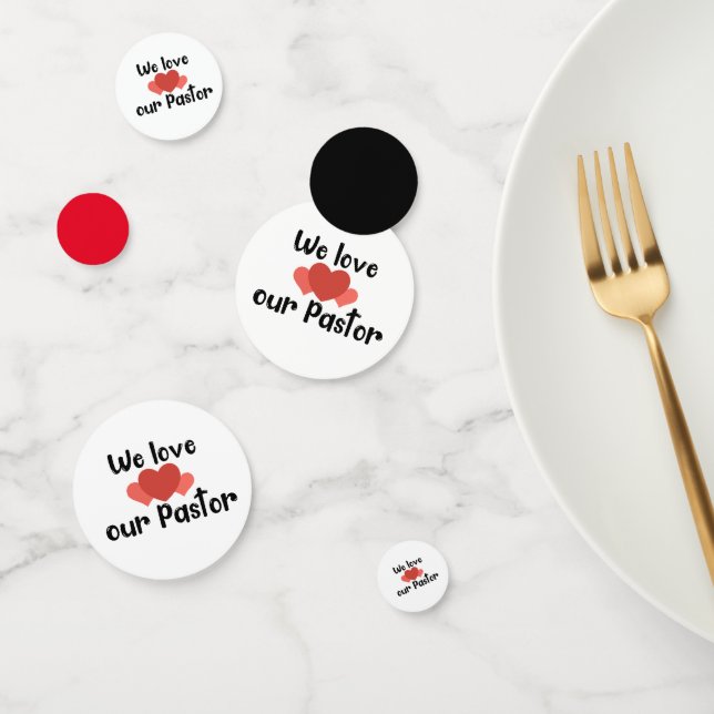 We Love Our Pastor Confetti (Group)