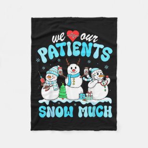 We Love Our Patients Snow Much Funny Snowman Chris Fleece Blanket