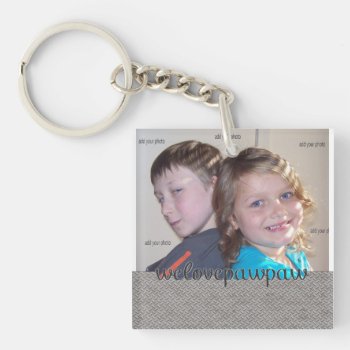 We Love Our Pawpaw  Add Your Photo Keychain by Lorriscustomart at Zazzle
