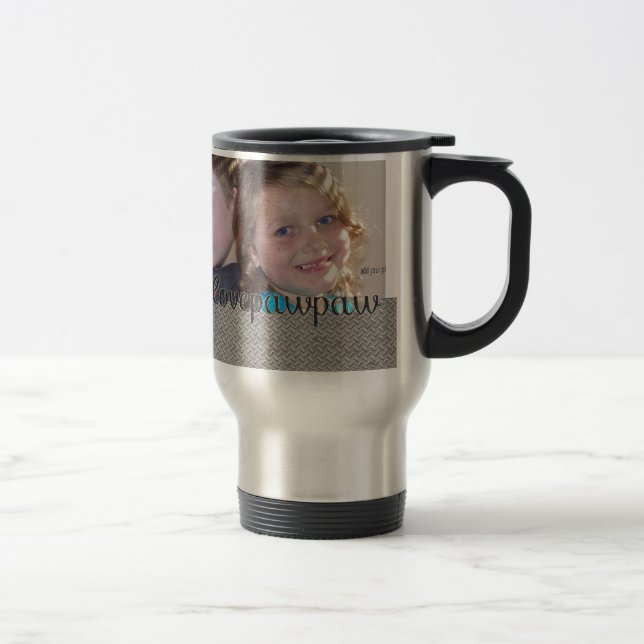 We Love Our Pawpaw  Add Your Photo Travel Mug (Right)