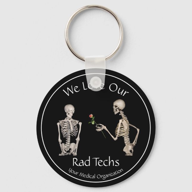 We Love Our Rad Techs with Skeletons  Keychain (Front)