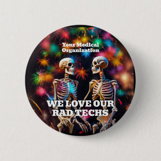 We Love Our Rad Techs with Skeletons  Keychain Mag Button