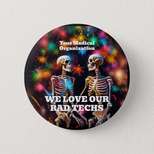 We Love Our Rad Techs with Skeletons  Keychain Mag Button