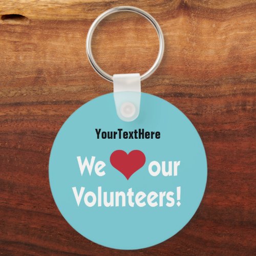 We Love Our Volunteers Keychain