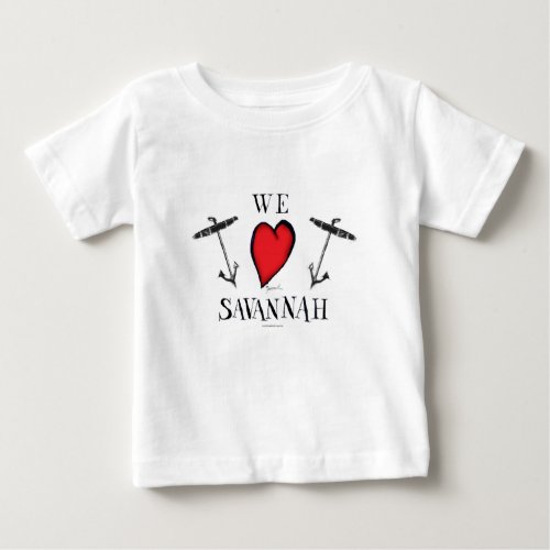 we love savannah baby T_Shirt